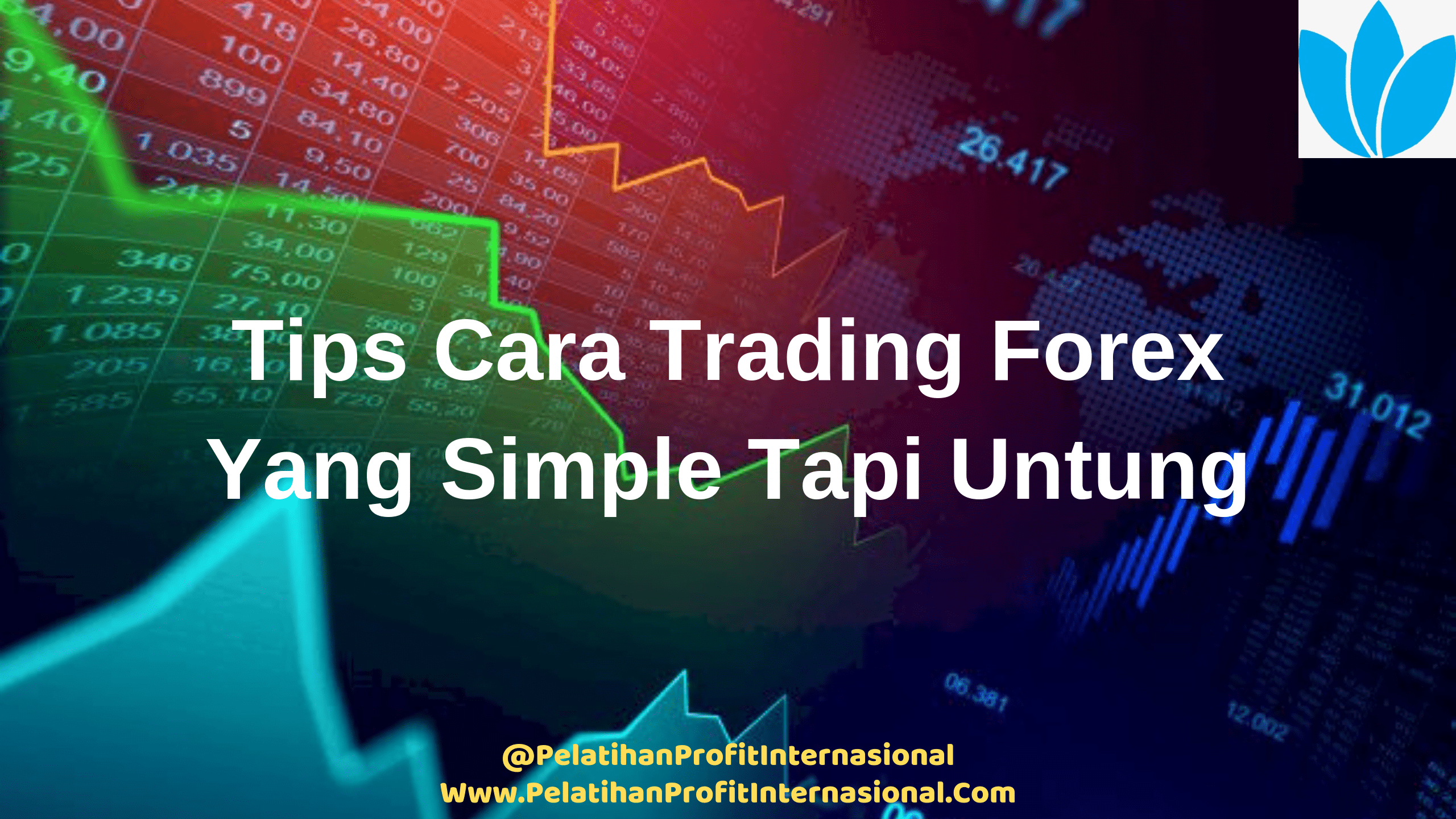 Tips Cara Trading Forex Yang Simple Tapi Untung | Belajar Trading