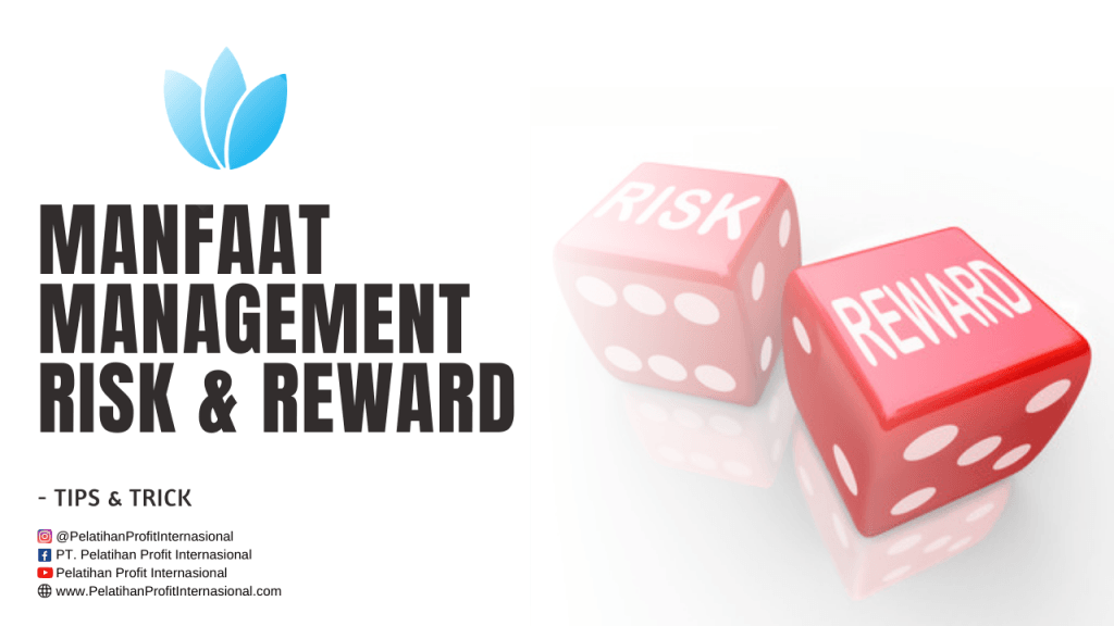 Manfaat Management Risk & Reward