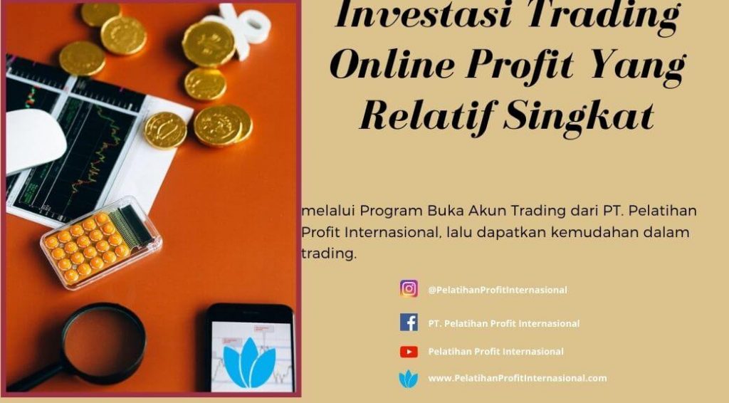 Investasi Trading Online Profit Yang Relatif Singkat ...